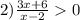 2)\frac{3x + 6}{x - 2} 0