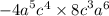 { - 4a}^{5} {c}^{4} \times {8c}^{3} {a}^{6}