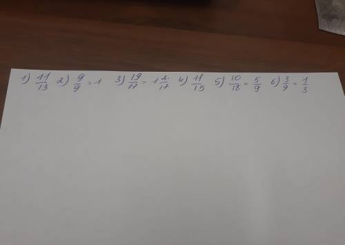 1) 4/13+7/13 2) 2/9+7/9 3) 8/17+11/17 4) 14/15-3/15 5) 14/18-4/18 6) 7/9-4/9