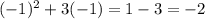 ( - 1) ^{2} + 3( - 1) = 1 - 3 = - 2