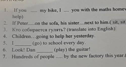 I.If you … … … my bike, I … you with the maths homework.( repair, help) 2. If If Peter…on the sofa,