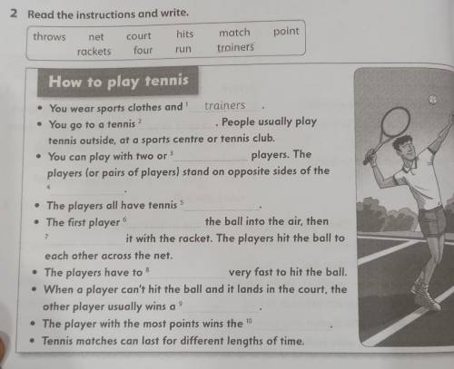 2 Read the instructions and write. throws hits point net rackets court four match trainers C run How