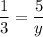 \dfrac{1}{3}=\dfrac{5}{y}