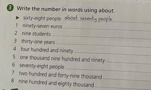 3 Write the number in words using about. sixty-eight people about seventy people 1 ninety-seven euro