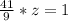 \frac{41}{9}*z=1