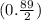 (0. \frac{89}{2} )