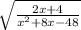 \sqrt{ \frac{2x + 4}{ {x}^{2} + 8x - 48} }