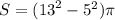 S = ( {13}^{2} - {5}^{2} )\pi