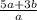 \frac{5a + 3b}{a}