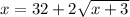 x = 32 + 2 \sqrt{x + 3}