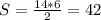 S=\frac{14*6}{2}=42