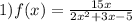 1)f(x) = \frac{15x}{2x^{2} + 3x - 5 }