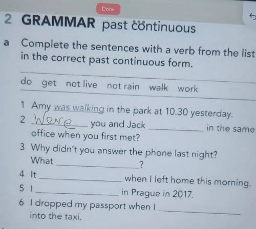 1 Amy was walking in the park at 10.30 yesterday. 2 Were you and Jack in the same office when you fi