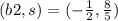 (b2,s) = ( - \frac{1}{2} , \frac{8}{5} )