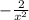 - \frac{2}{ {x}^{2} }