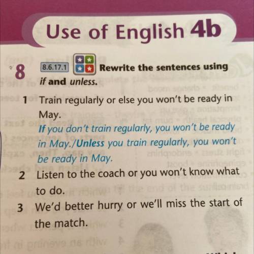 ** * 8 8.6.17.1 Rewrite the sentences using if and unless. 1 Train regularly or else you won't be re