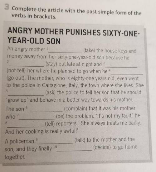 3 Complete the article with the past simple form of the verbs in brackets. 2 4 5 ANGRY MOTHER PUNISH