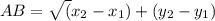 AB=\sqrt({x}_{2}-x_{1})+(y_{2}-y_{1})