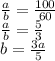 \frac{a}{b} = \frac{100}{60} \\ \frac{a}{b} = \frac{5}{3} \\ b = \frac{3a}{5}