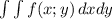 \int\limits\int\limits {f(x;y)} \, dxdy