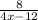 \frac{8}{4x - 12}