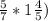 \frac{5}{7}*1\frac{4}{5} )\\