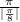 \frac{\pi}{ | \frac{\pi}{8} | }