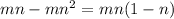 mn-mn^2=mn(1-n)\\