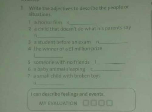 Write the adjectives to des situations. 1 a horror film s 2 a child that doesn't do what his parents