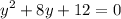 \displaystyle y^{2}+8y+12=0