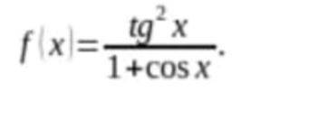 F(x)=tg2x/1+cosx Определить четность или нечётность функции !