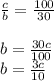 \frac{c}{b} = \frac{100}{30} \\ \\ b = \frac{30c}{100} \\ b = \frac{3c}{10}