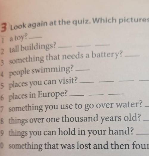 ad Os a 3 Look again at the quiz. Which pictures show ... 1 a toy?- 2 tall buildings? 3 something th