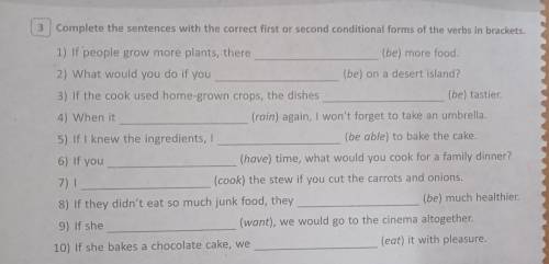 Complete the sentences with the correct first or second conditional forms of he verbs in brackets.