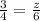 \frac{3}{4} =\frac{z}{6}