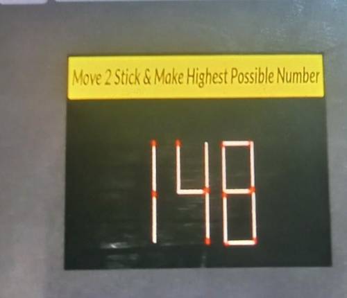 Move 2 stick,make highest possible number148