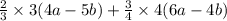 \frac{2}{3} \times 3(4a - 5b) + \frac{3}{4} \times 4(6a - 4b) \\