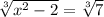 \sqrt[3]{x {}^{2} - 2 } = \sqrt[3]{7}