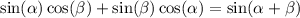 \sin( \alpha ) \cos( \beta ) + \sin( \beta ) \cos( \alpha ) = \sin( \alpha + \beta )