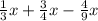 \frac{1}{3} x + \frac{3}{4} x - \frac{4}{9} x