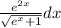 \frac{ {e}^{2x} }{ \sqrt{ {e}^{x} + 1 } } dx