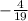 -\frac{4}{19}