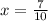 x = \frac{7}{10}