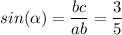 sin (\alpha) = \dfrac{bc}{ab} = \dfrac{3}{5}