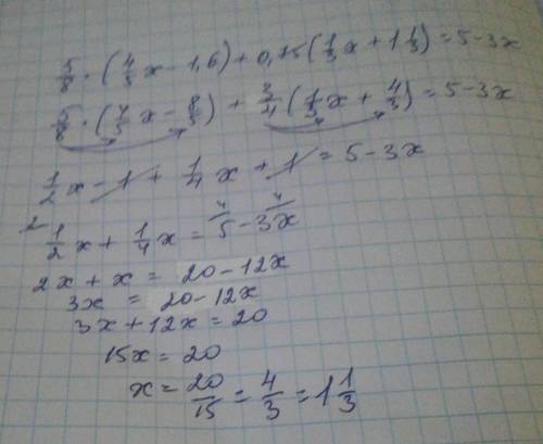 5/8*(4/5x-1,6)+0,75*(1/3x+1челых 1/3)=5-3x