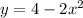 y = 4 - 2x {}^{2}