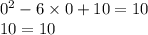 {0}^{2} - 6 \times 0 + 10 = 10 \\ 10 = 10