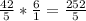 \frac{42}{5} *\frac{6}{1} =\frac{252}{5}