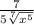 \frac{7}{5\sqrt[7]{x^{5} } }