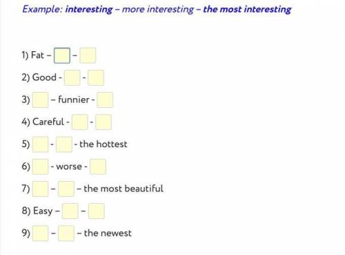 Fill in the gaps with the correct form of the adjective as in the example.